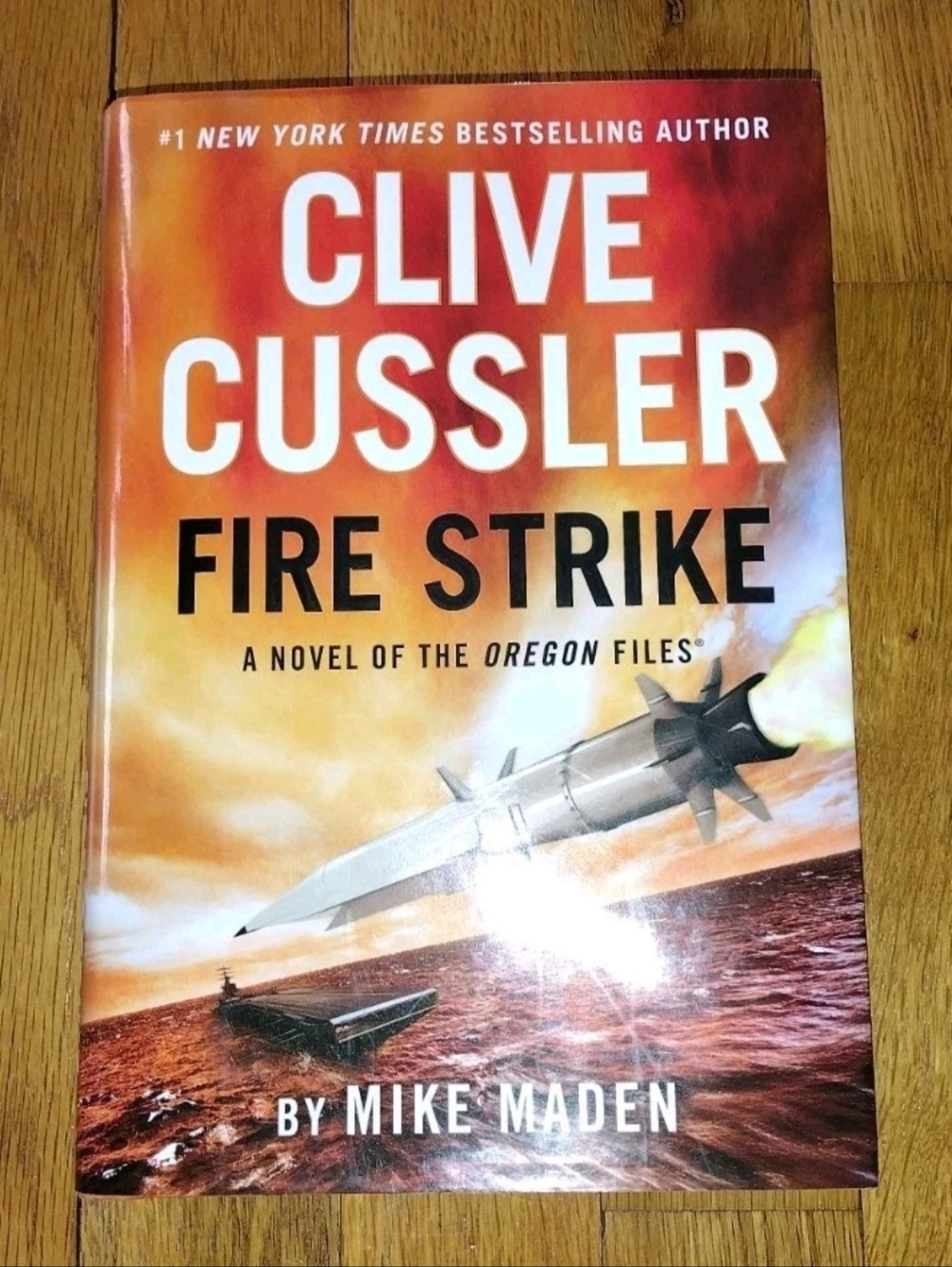 Clive Cussler Fire Strike A Novel Of The Oregon Files - Hardcover By Mike Maden